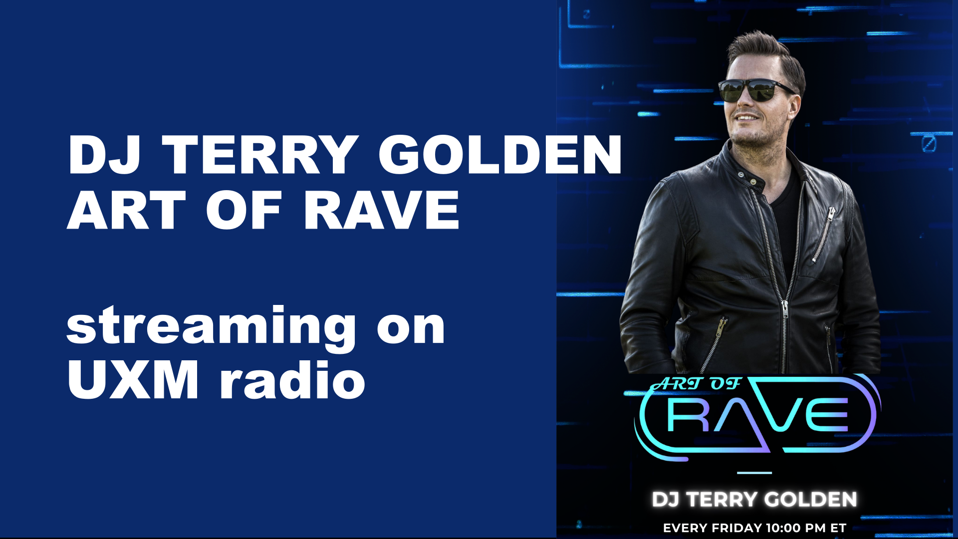 Terry Golden Art of Rave Radio Show on UXM Radio